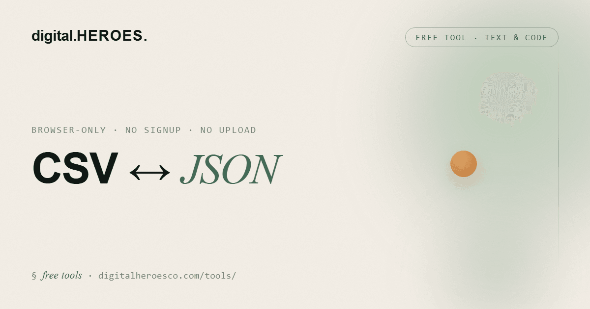 Free CSV to JSON Converter: NDJSON & JSON to CSV | Digital Heroes