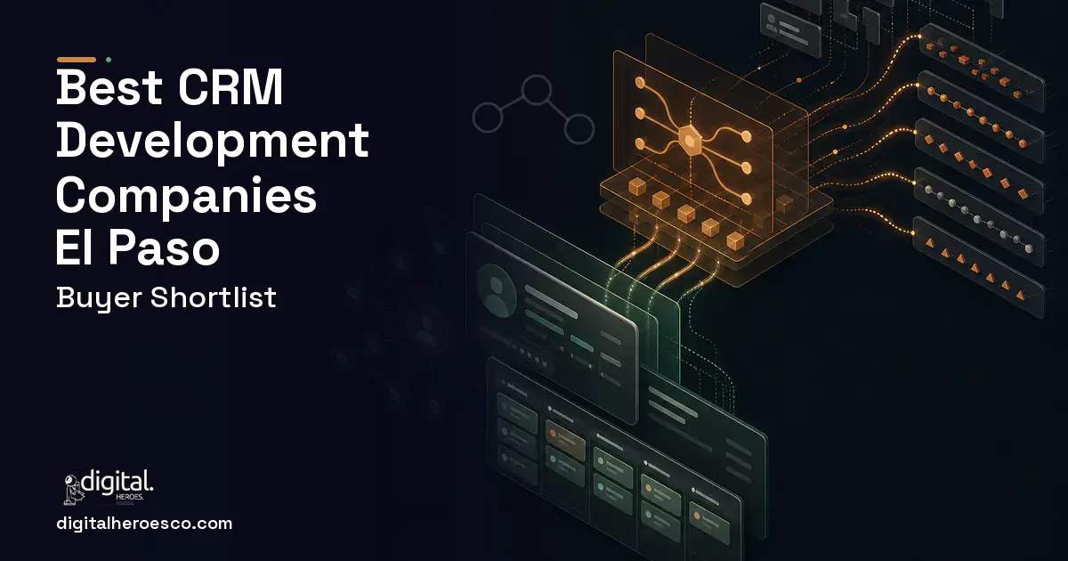 CRM Development workflow illustration for The Best Custom CRM Development Companies in El Paso, TX 2026.