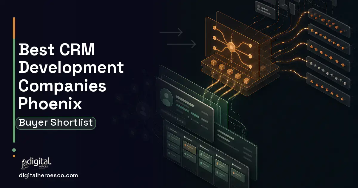CRM Development workflow illustration for The Best CRM Development Companies in Phoenix, AZ 2026.