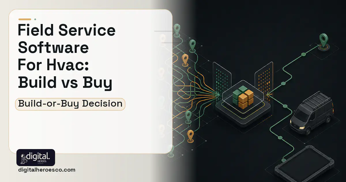 Field Service Software workflow illustration for Field Service Software FOR Hvac Build vs Buy Guide.