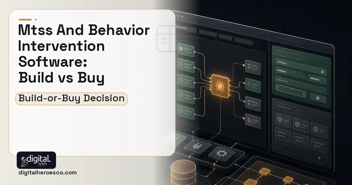 Internal tools product interface illustration for Mtss AND Behavior Intervention Software Build vs Buy Guide.