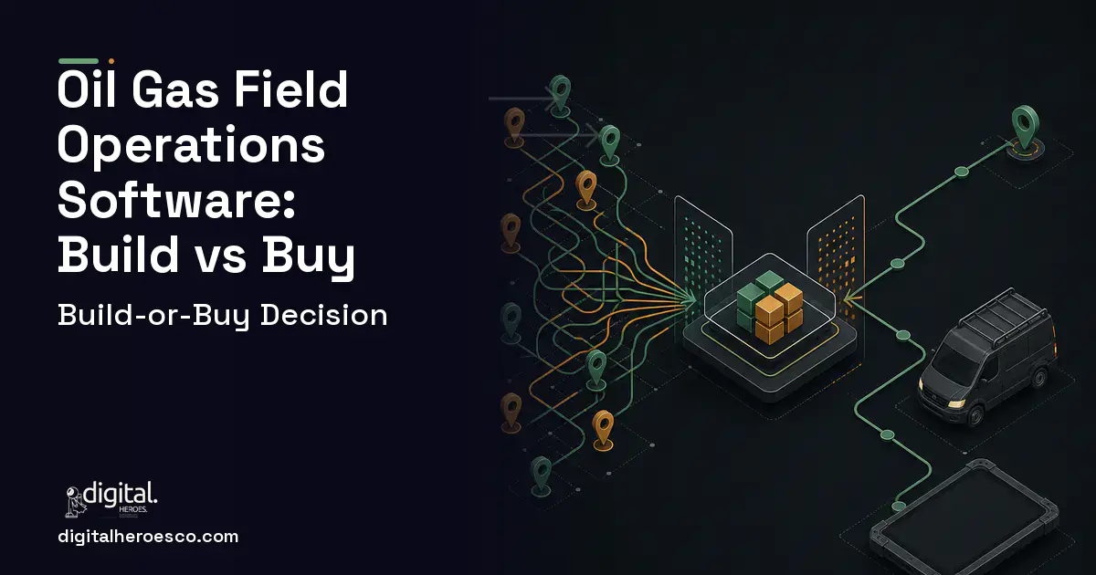 Field Service Software workflow illustration for OIL GAS Field Operations Software Build vs Buy Guide.