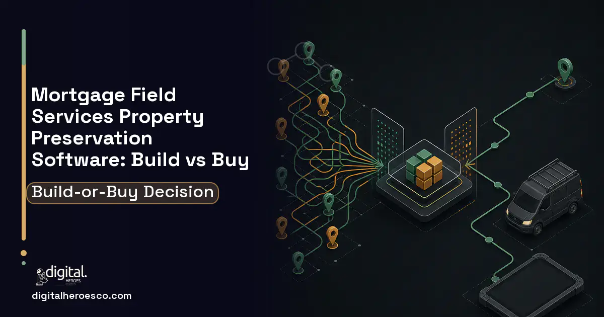 Field Service Software workflow illustration for Mortgage Field Services Property Preservation Build vs Buy Guide.