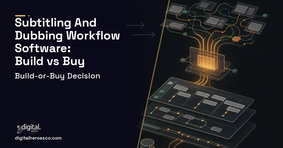 Project Management Software workflow illustration for Subtitling AND Dubbing Workflow Software Build vs Buy Guide.