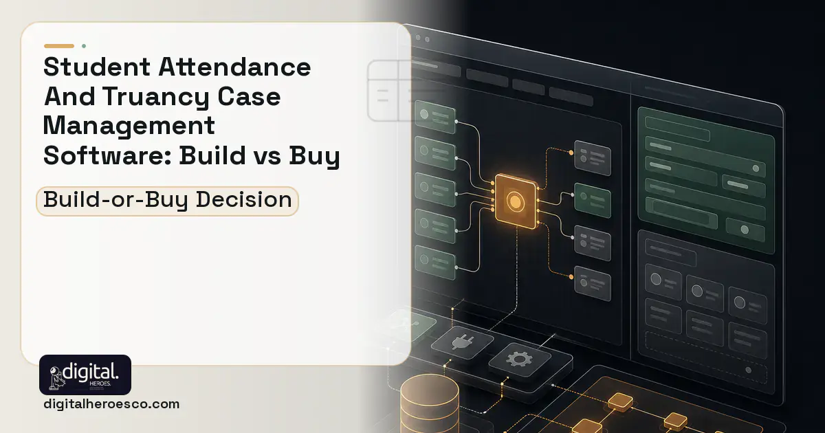 Internal Tools Development product interface illustration for Student Attendance AND Truancy Case Build vs Buy Guide.
