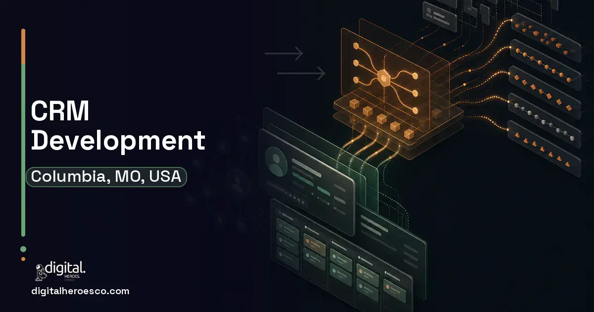 CRM Development workflow illustration for Columbia, MO, USA.