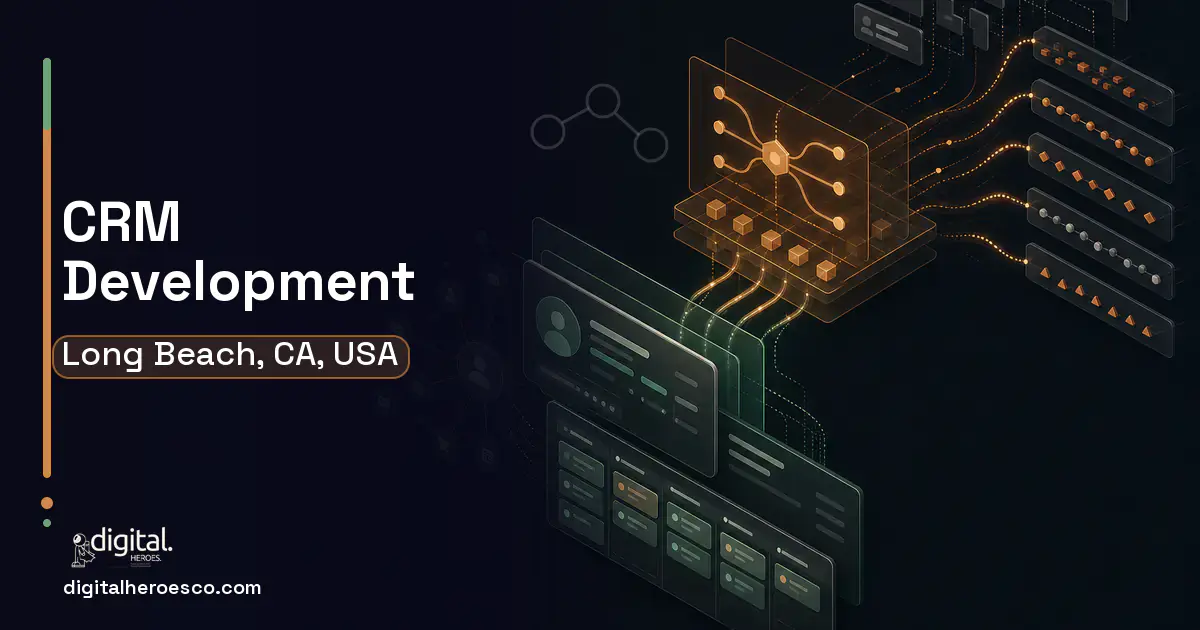 CRM Development workflow illustration for Long Beach, CA, USA.