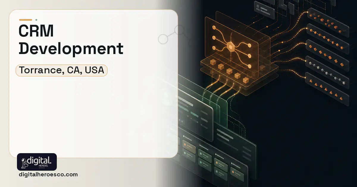 CRM Development workflow illustration for Torrance, CA, USA.