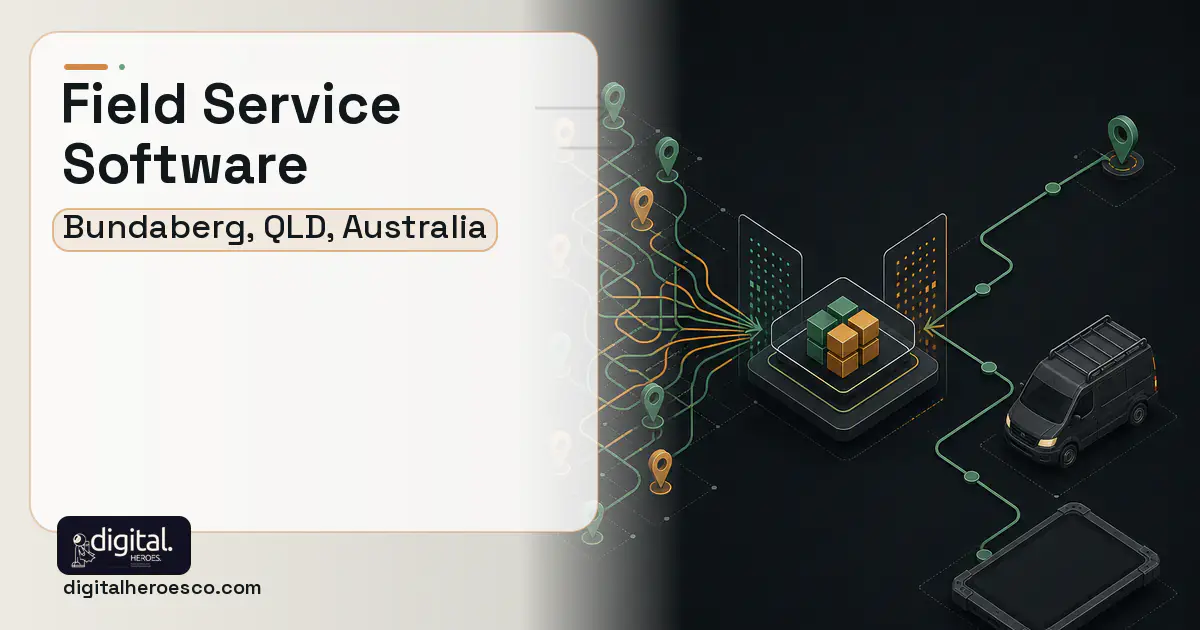 Field Service Software workflow illustration for Bundaberg, QLD, Australia.