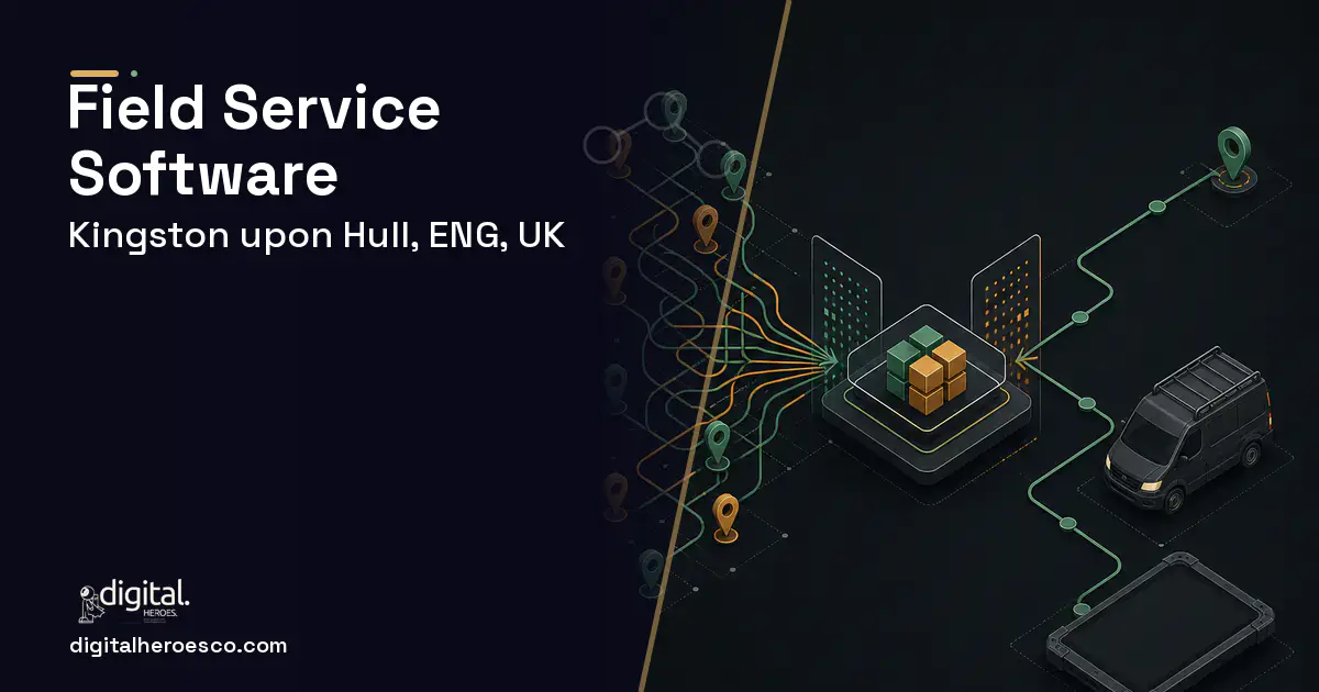 Field Service Software workflow illustration for Kingston upon Hull, ENG, UK.