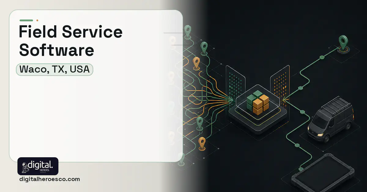 Field Service Software workflow illustration for Waco, TX, USA.