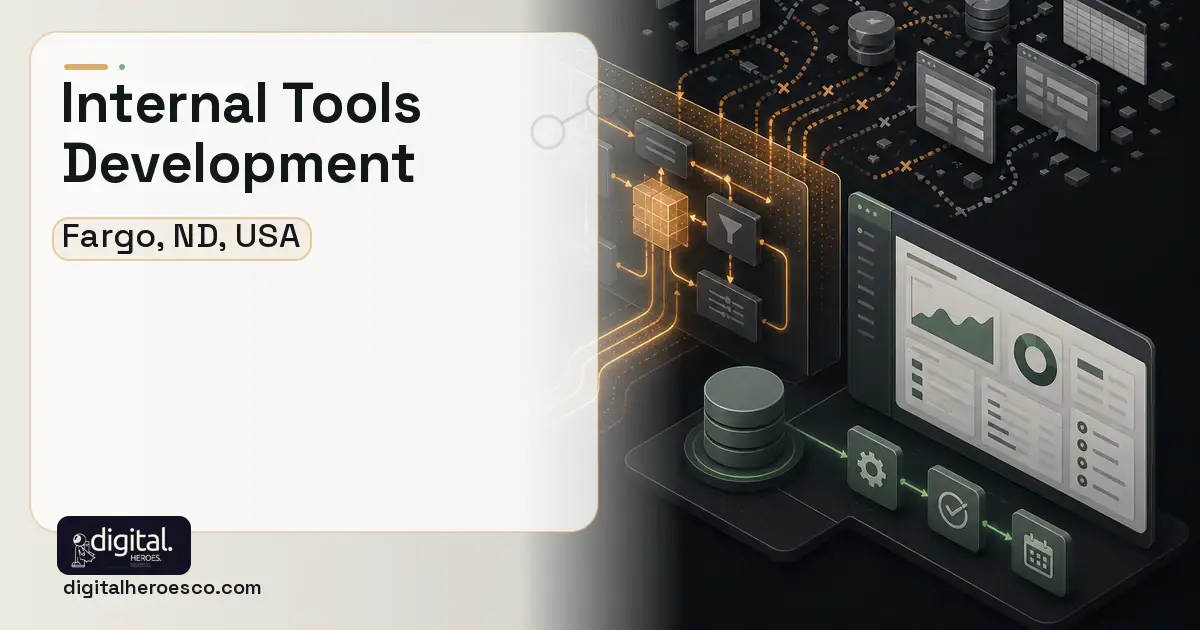 Internal Tools Development workflow illustration for Fargo, ND, USA.