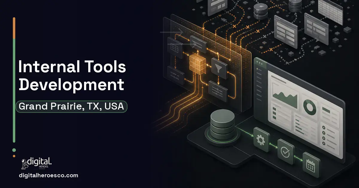 Internal Tools Development workflow illustration for Grand Prairie, TX, USA.