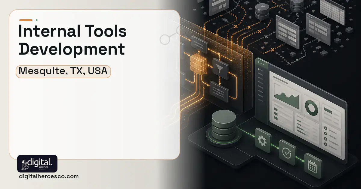 Internal Tools Development workflow illustration for Mesquite, TX, USA.