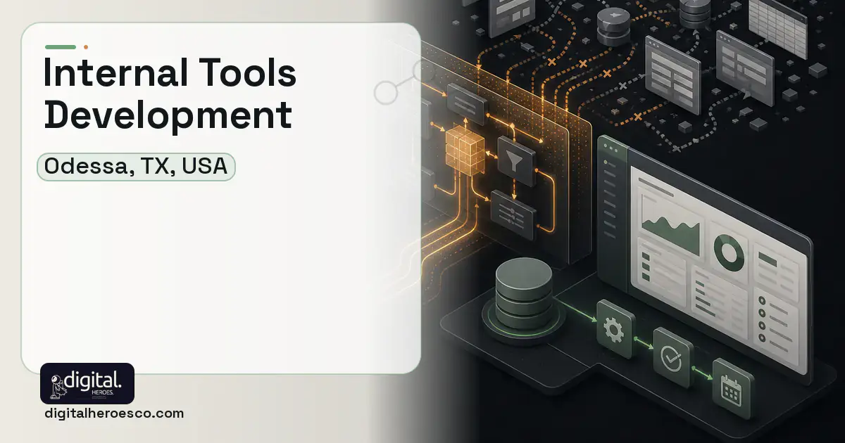 Internal Tools Development workflow illustration for Odessa, TX, USA.