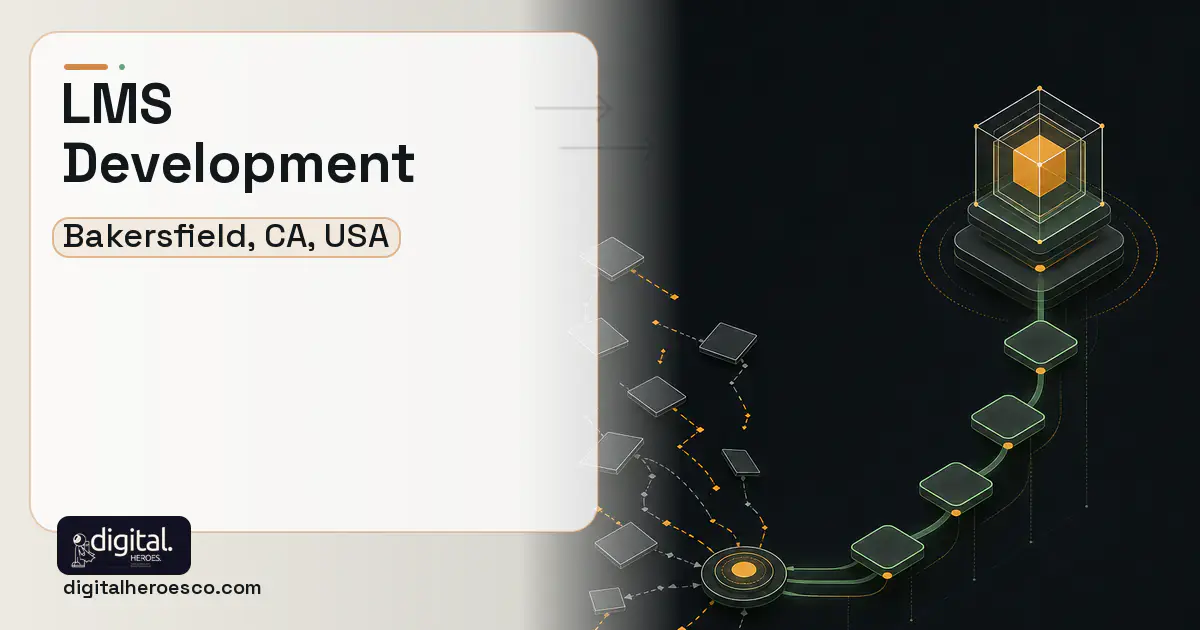 LMS Development workflow illustration for Bakersfield, CA, USA.